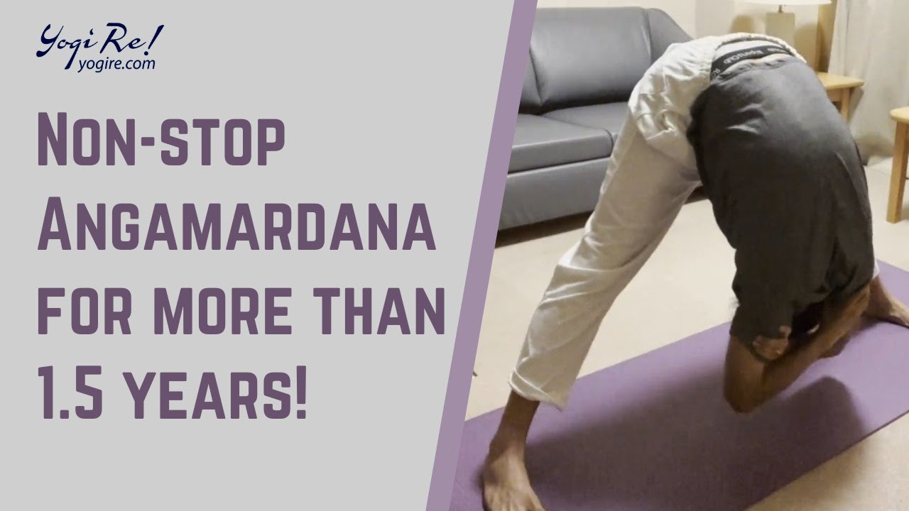 Non Stop Angamardana for over 1.5 years!