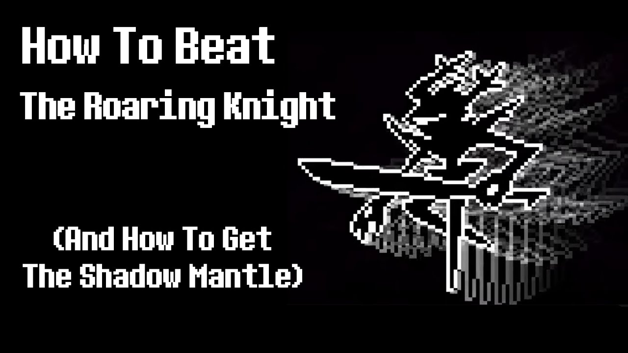 How to Beat The Roaring Knight (And Get the Shadow Mantle)
