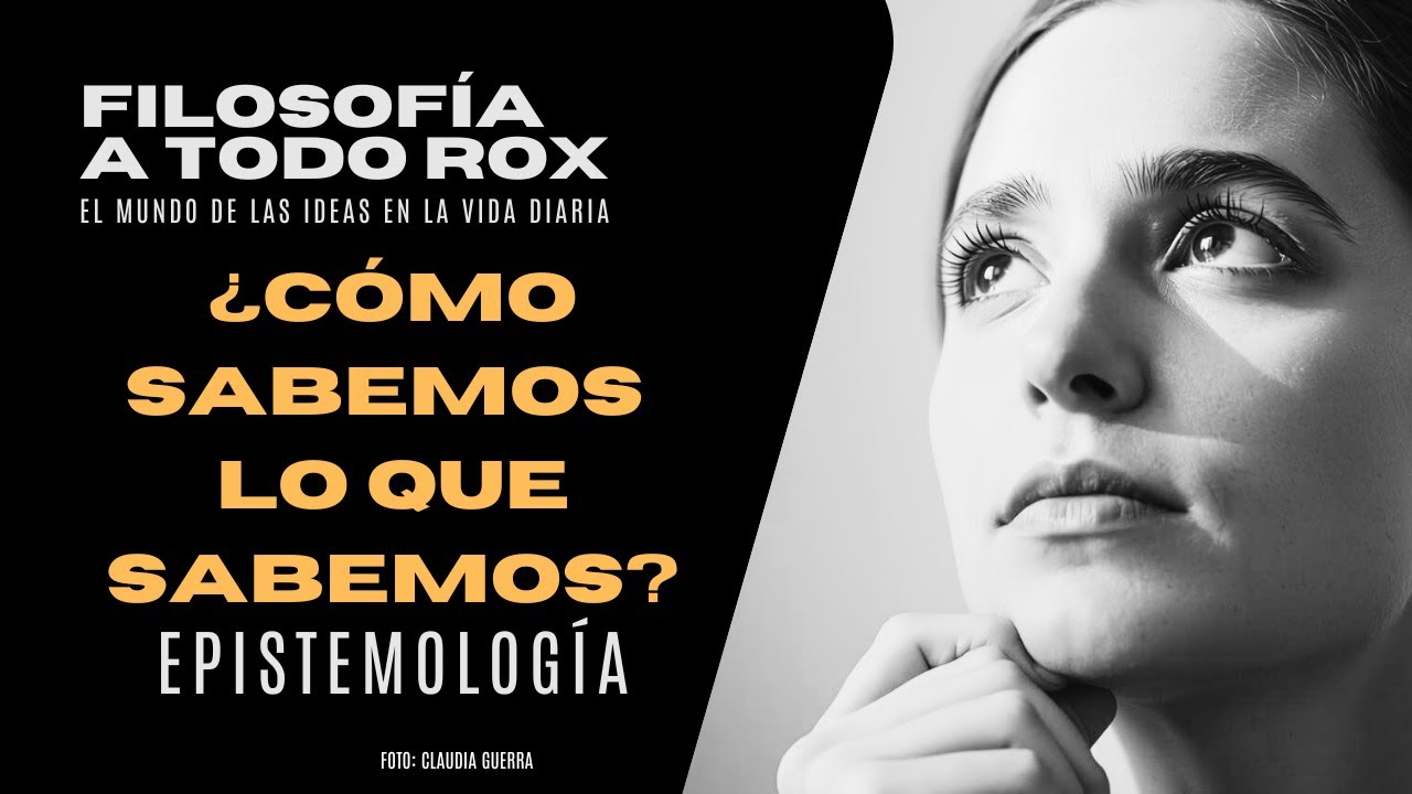 ¿Qué es la epistemología y por qué afecta todo lo que creemos saber?