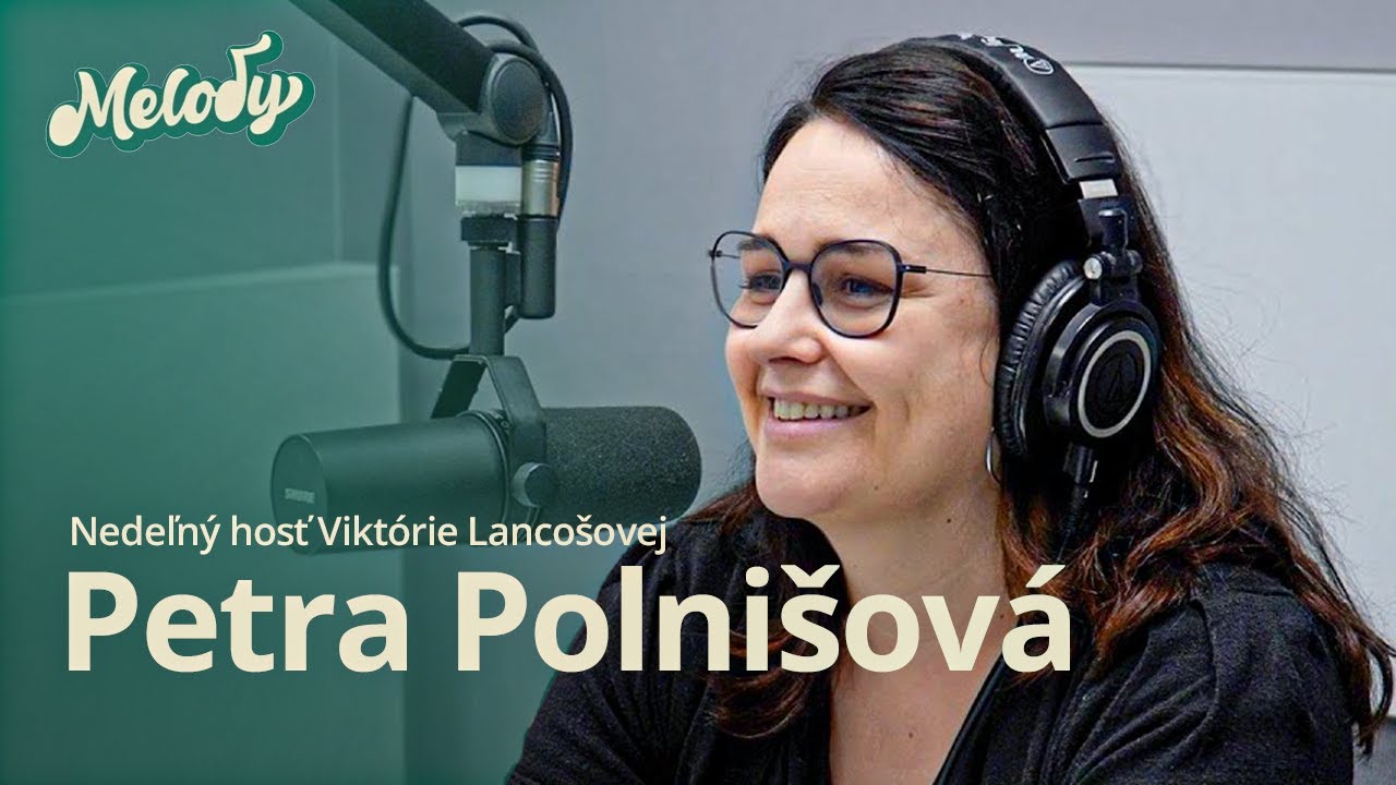 Petra Polnišová: Človek sa dá preprogramovať tak, aby na svet pozeral šťastnými očami | Nedeľný hosť