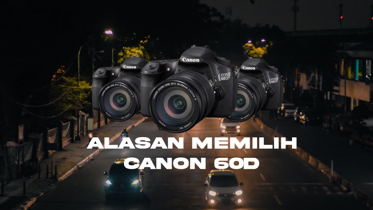 PAKAI KAMERA CANON 60D DI TAHUN  2022 - EMANG MASIH OKE ?