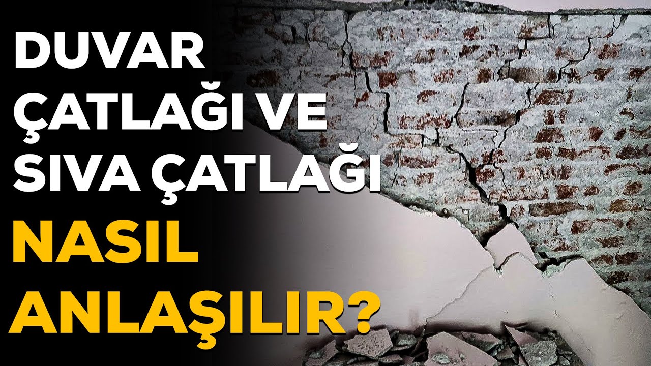 DUVAR ÇATLAĞI VE SIVA ÇATLAĞI NASIL ANLAŞILIR?