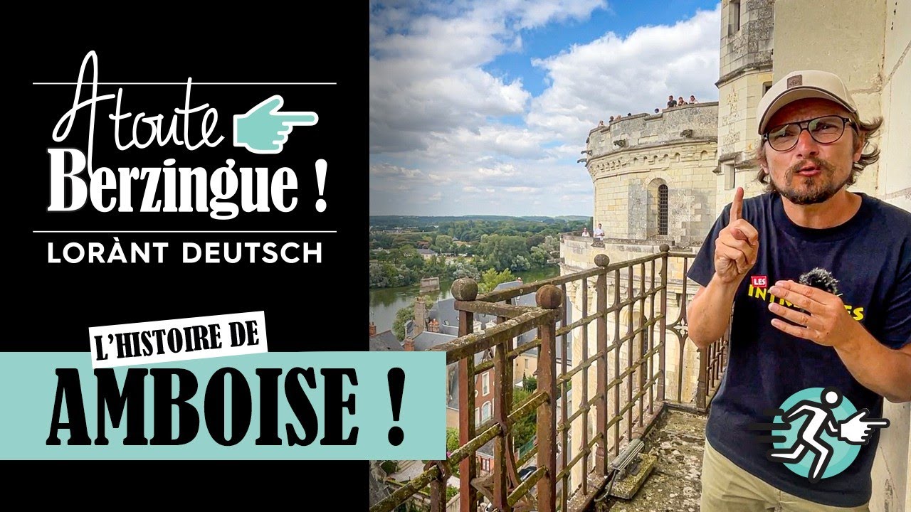 L'histoire d'AMBOISE... A Toute Berzingue !
