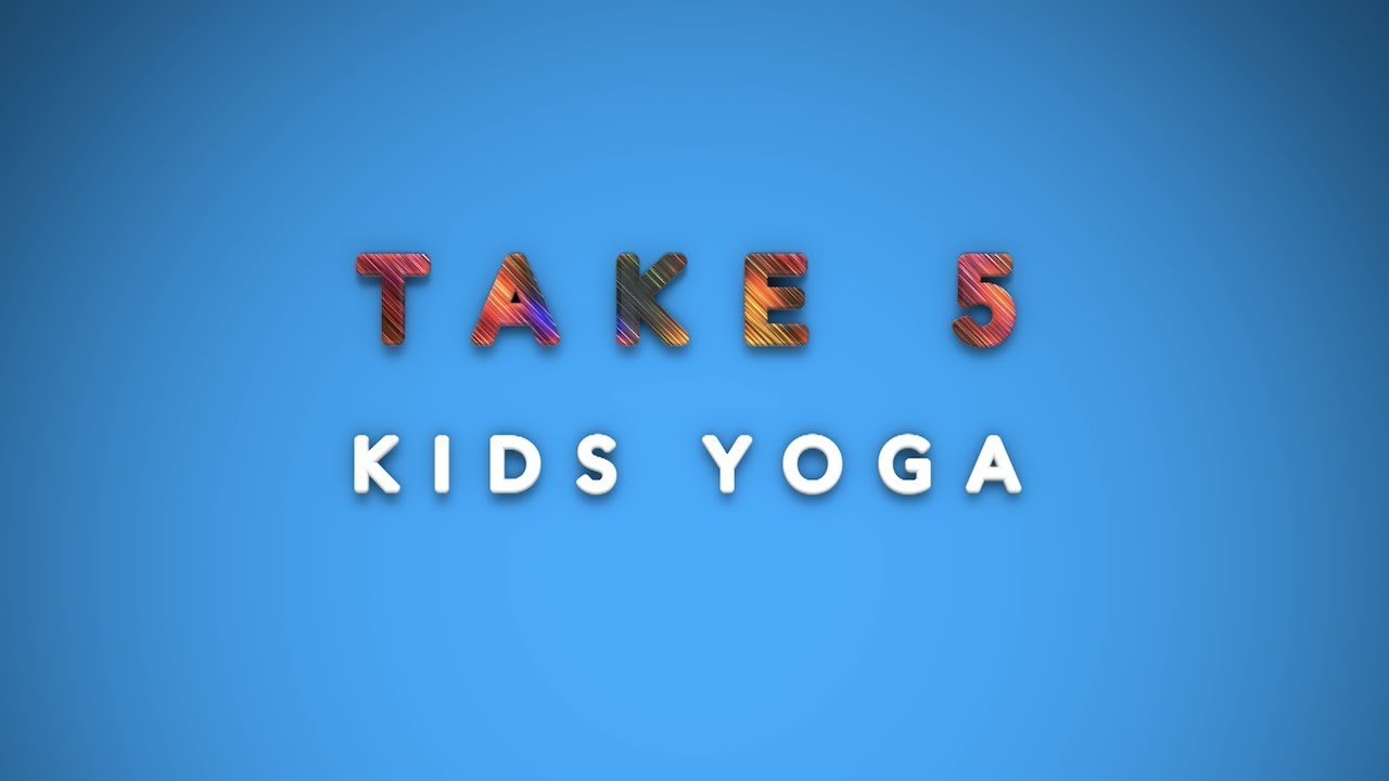 TAKE 5 Kids Yoga