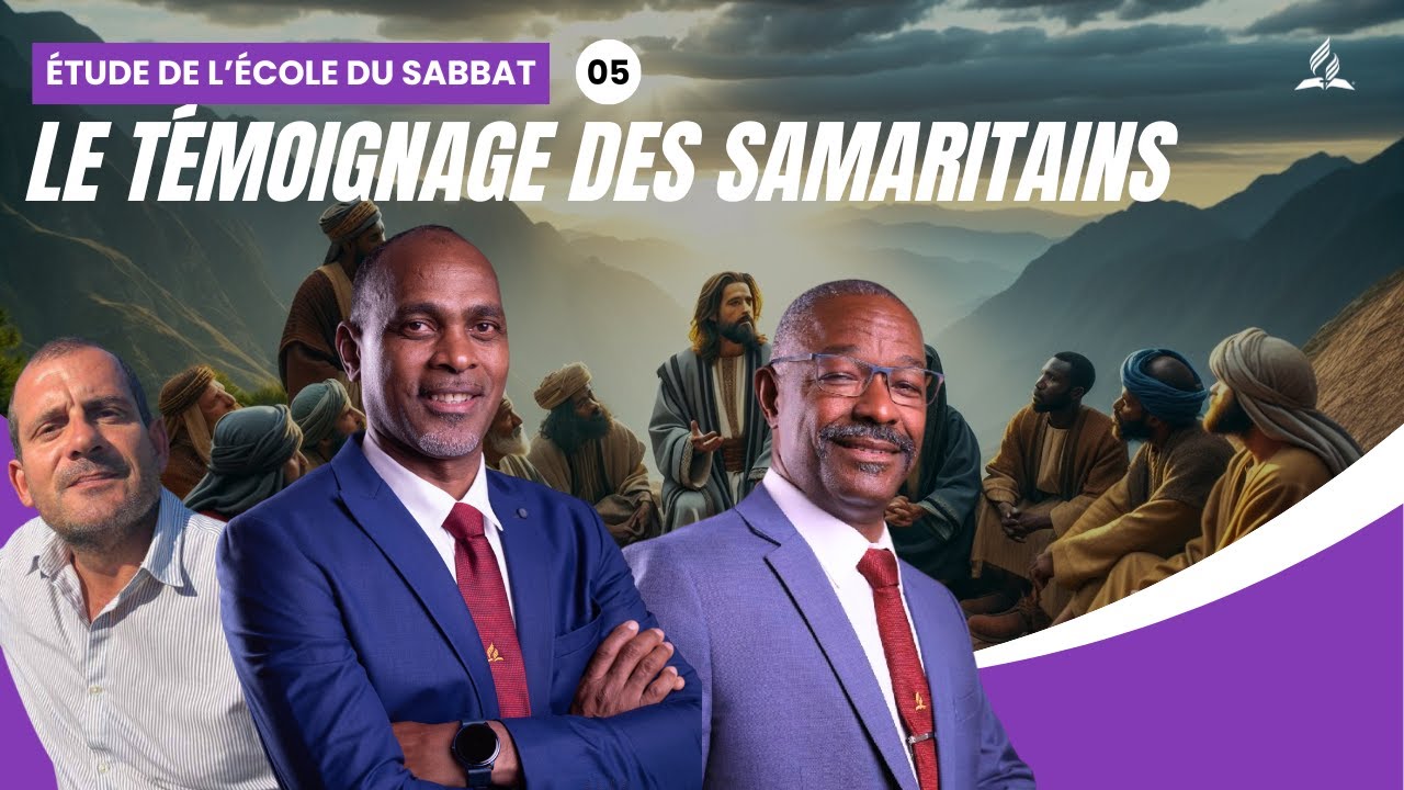 Le témoignage des Samaritains | Étude de l'école du Sabbat 05 EDS | Adventiste FFN