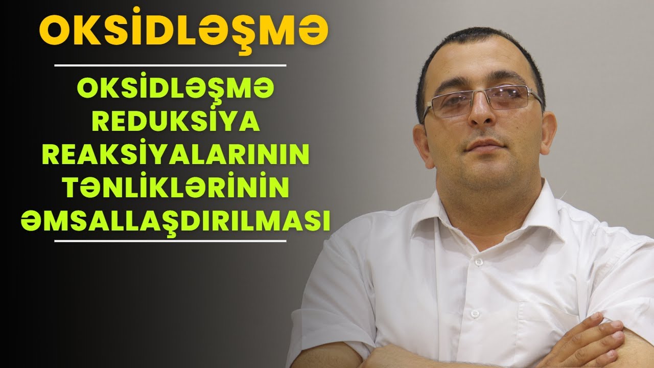 Oksidləşmə - reduksiya reaksiyalarının tənliklərinin əmsallaşdırılması
