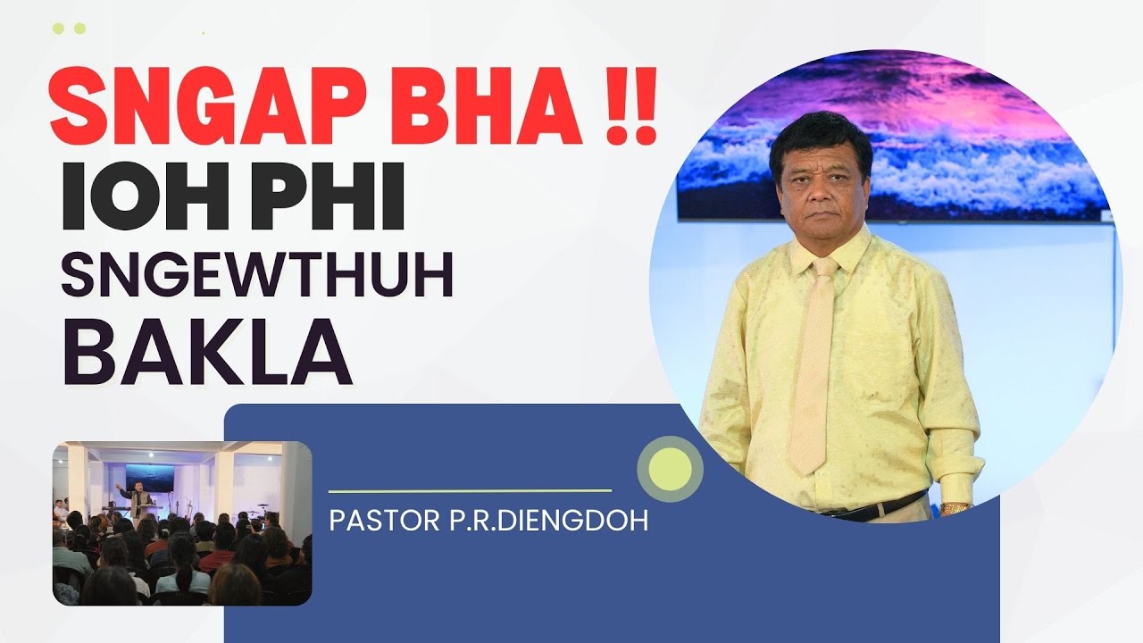 SNGAP BHA !! IOH PHI SNGEWTHUH BAKLA // Pastor P.R Diengdoh | | 27TH JULY 2025 @11 AM