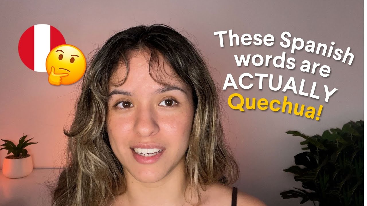 Quechua words that made it into Spanish | Intermediate and Advanced Spanish