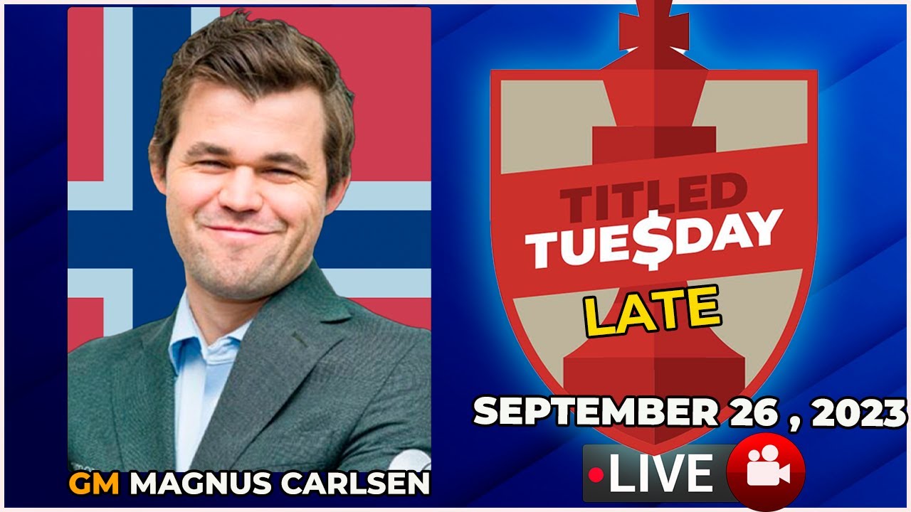 🔴 Magnus Carlsen | Titled Tuesday LATE | September 26, 2023 | chesscom