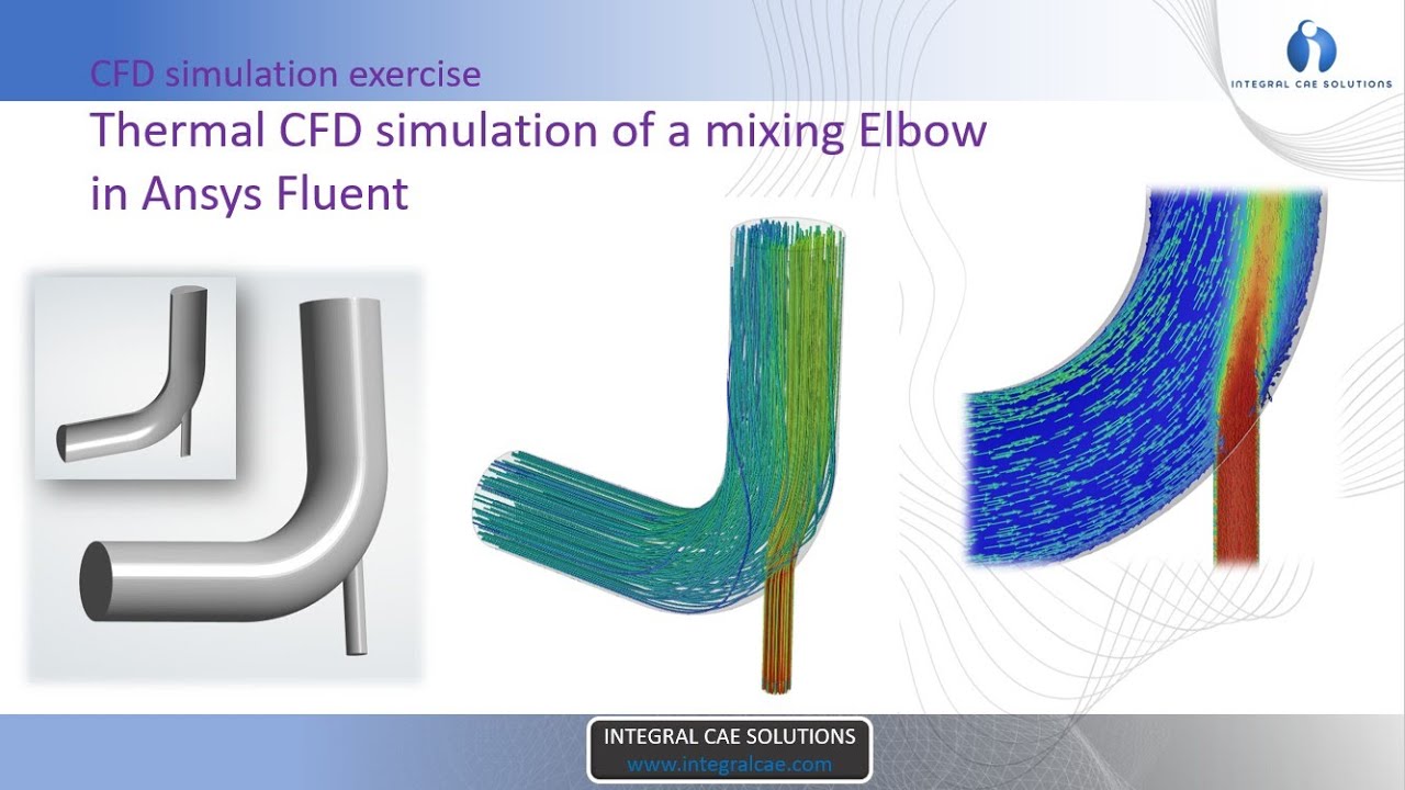 Heat transfer CFD simulation of mixing elbow in Ansys Fluent - Simulation workflow tutorial
