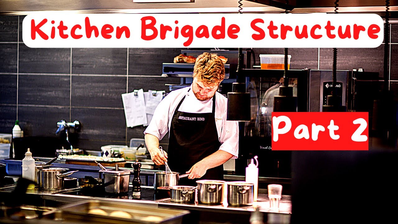 Professional Kitchen Brigade Structure - Part 2