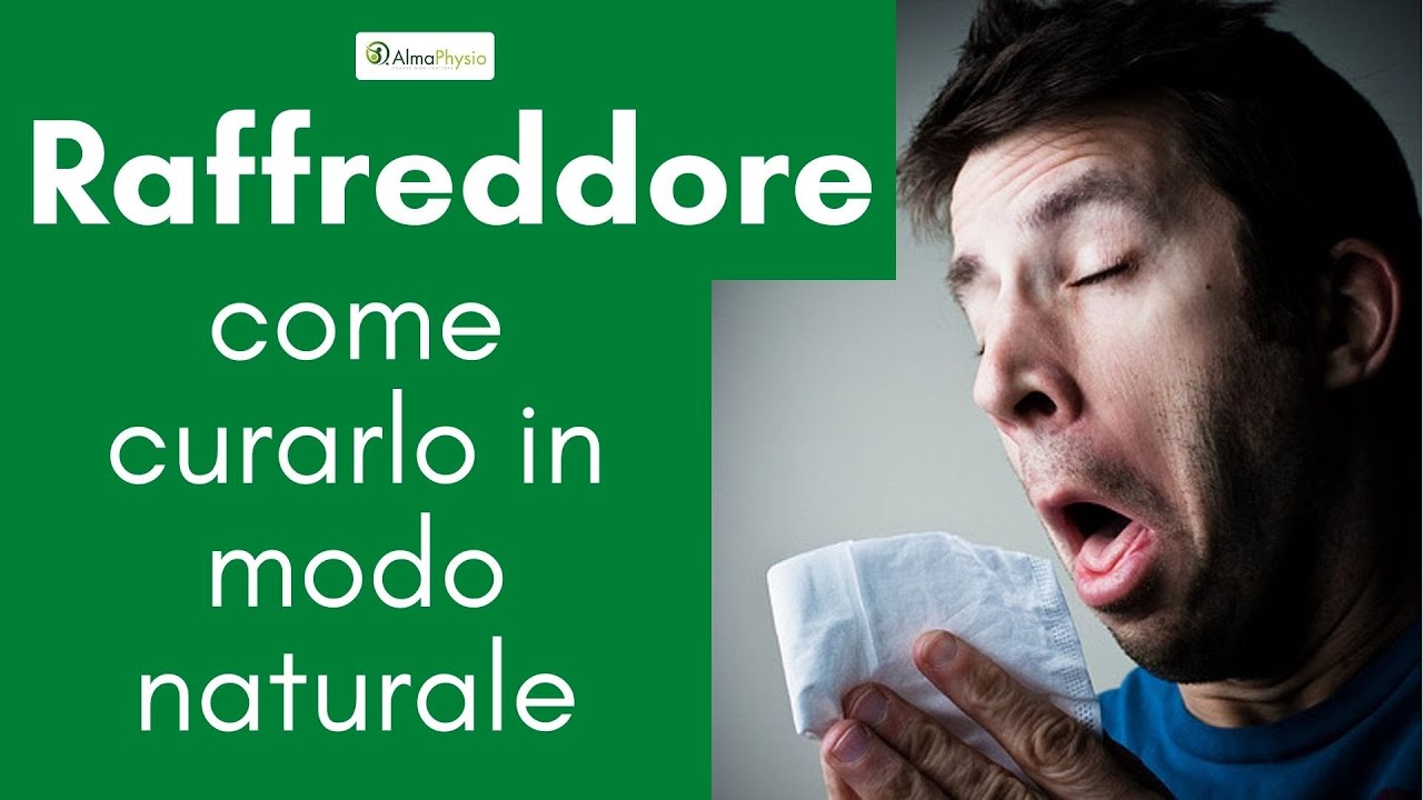 🤧 Come curare un Raffreddore [SENZA FARMACI !!!]
