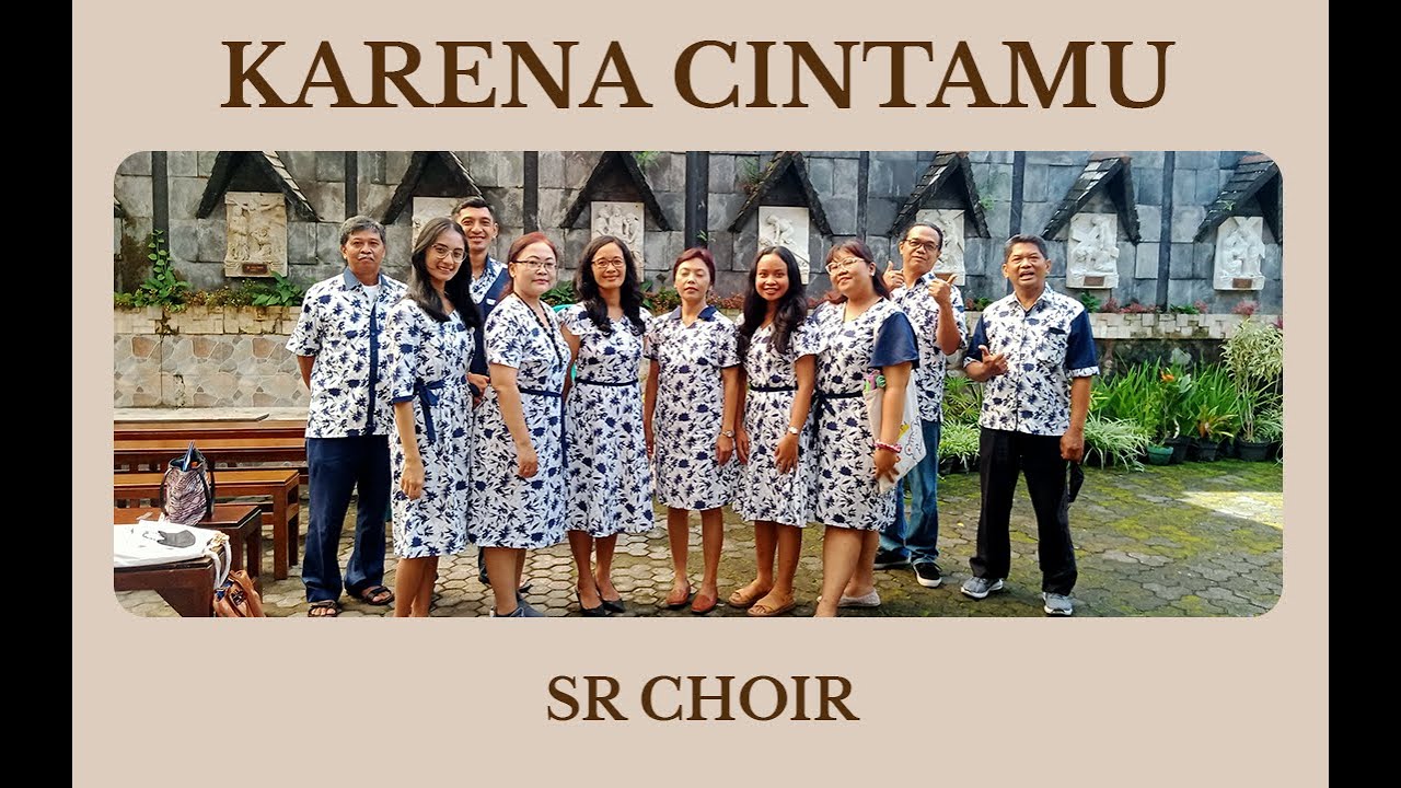 KARENA CINTAMU | SR CHOIR | KOOR GEREJA #lagukoor #choir #paduansuaragereja