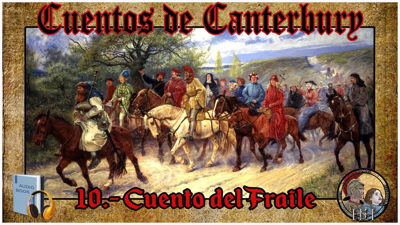 💥CUENTOS DE CANTERBURY 💥- 10.-  Cuento del FRAILE- 🎙📖 Audiolibro 📖🎙 #hoysomoshistoria