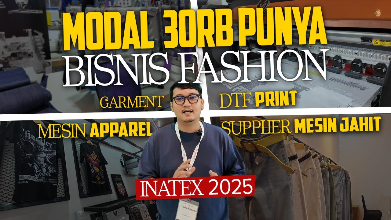 BISNIS FASHION BRAND 2025: MODAL, SUPPLIER, GARMENT, & REVIEW MESIN INDUSTRI | INATEX 2025