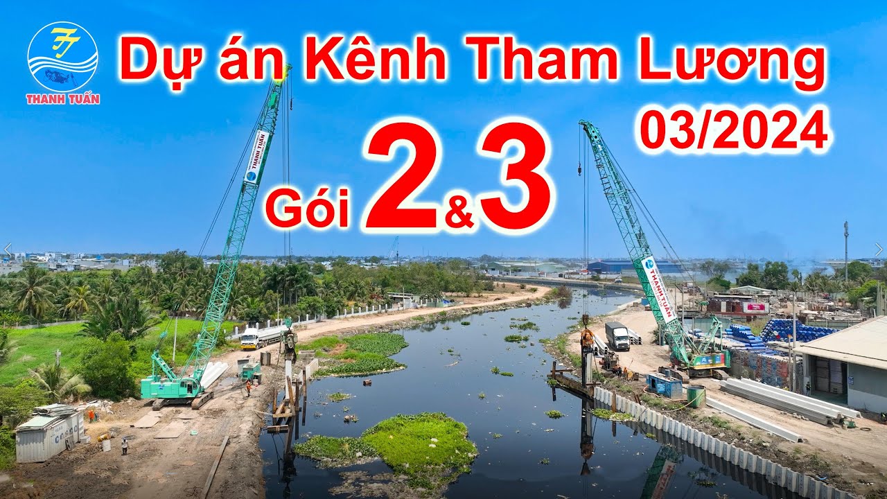 03/2024 - Gói 2&3 - Dự án Kênh Tham Lương - Đoạn từ Cầu Đường C đến Cống Hồng Ký (Cầu Bến Lội)