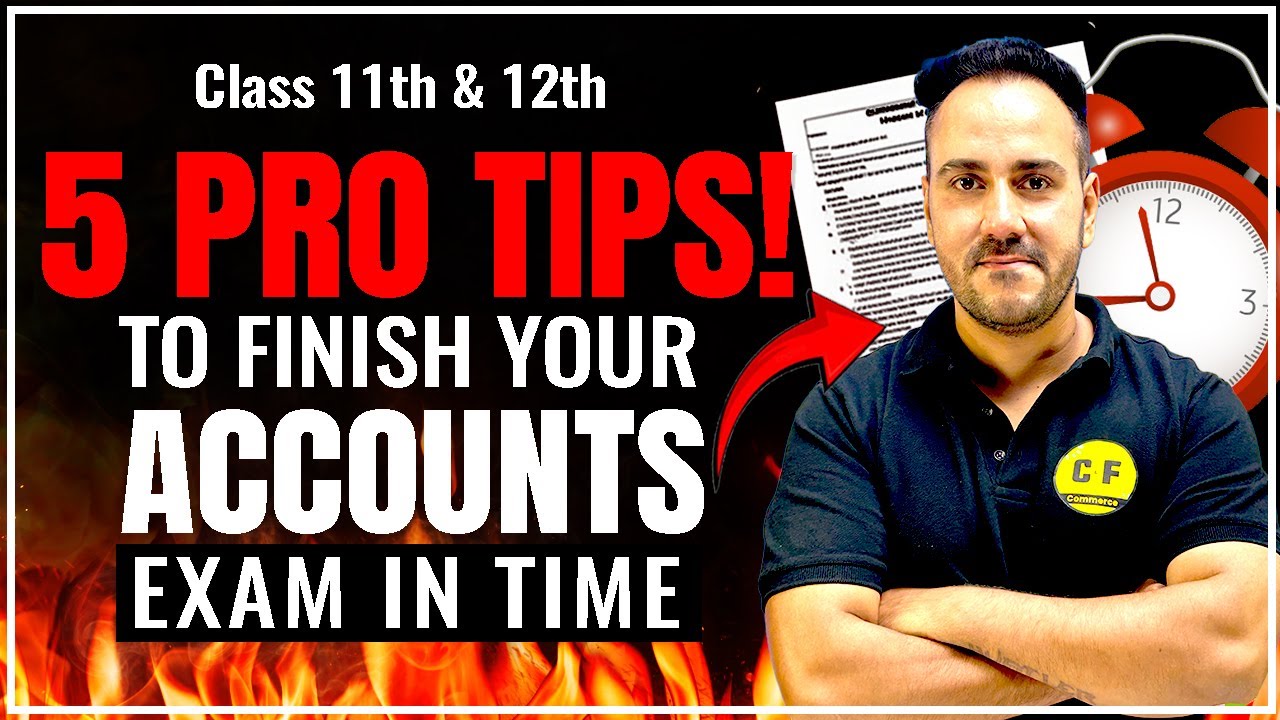 5 Pro Tips! to Finish Your Accounts Exam in Time | Class 11th & Class 12th with Ushank Sir