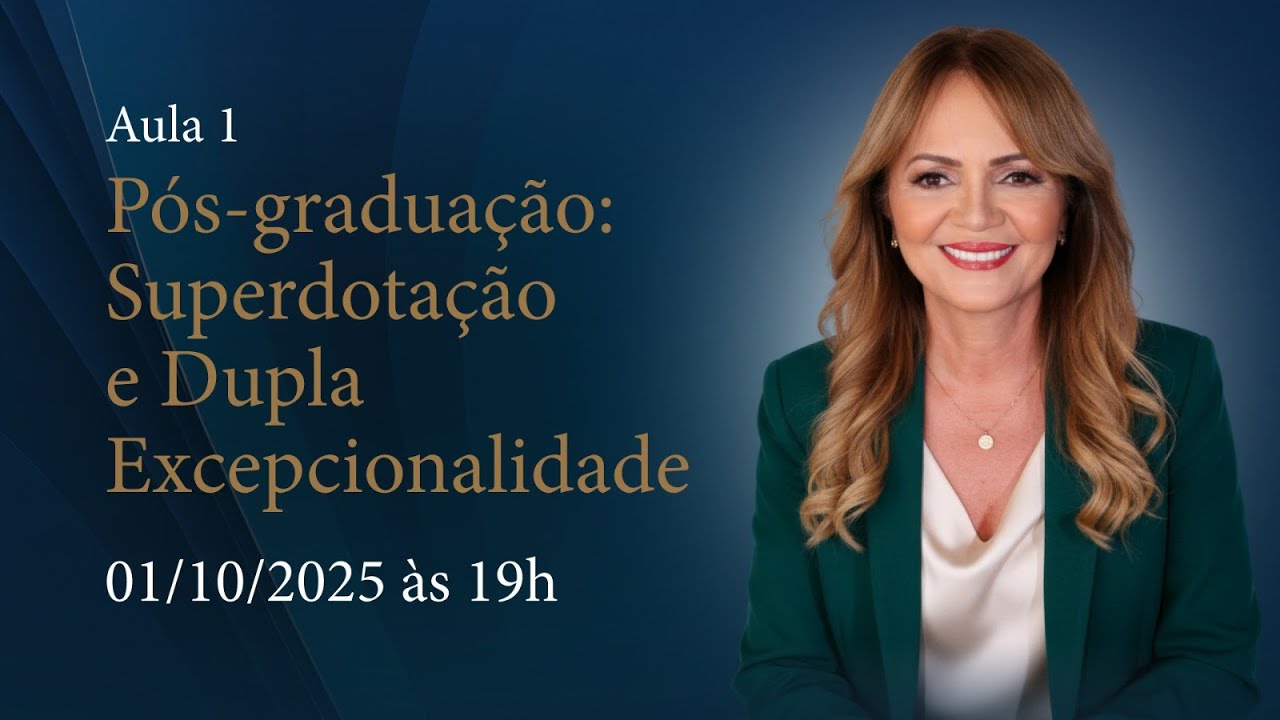 AULA 1 - Pós-graduação: Superdotação e Dupla Excepcionalidade
