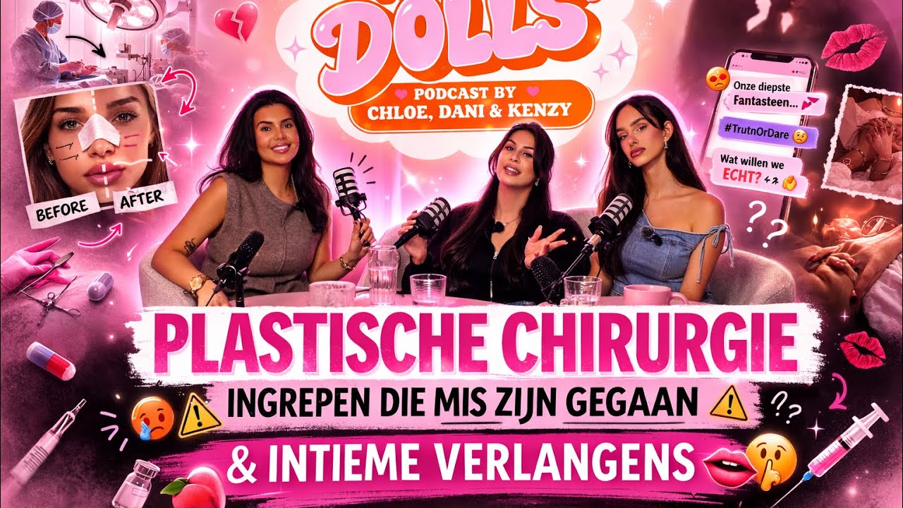 PLASTISCHE CHIRURGIE & INTIEME VERLANGENS 🩷 EPISODE 3 | The Dolls 🎙️