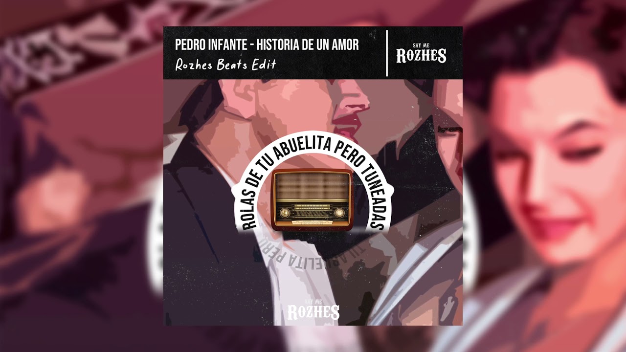 Pedro Infante - Historia de un Amor (Rozhes Beats Edit)