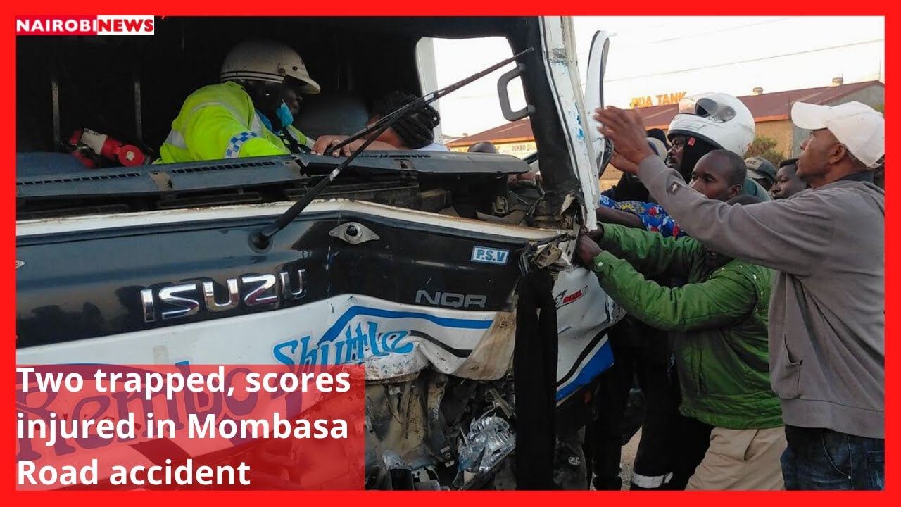 Two trapped, scores injured in Mombasa Road accident