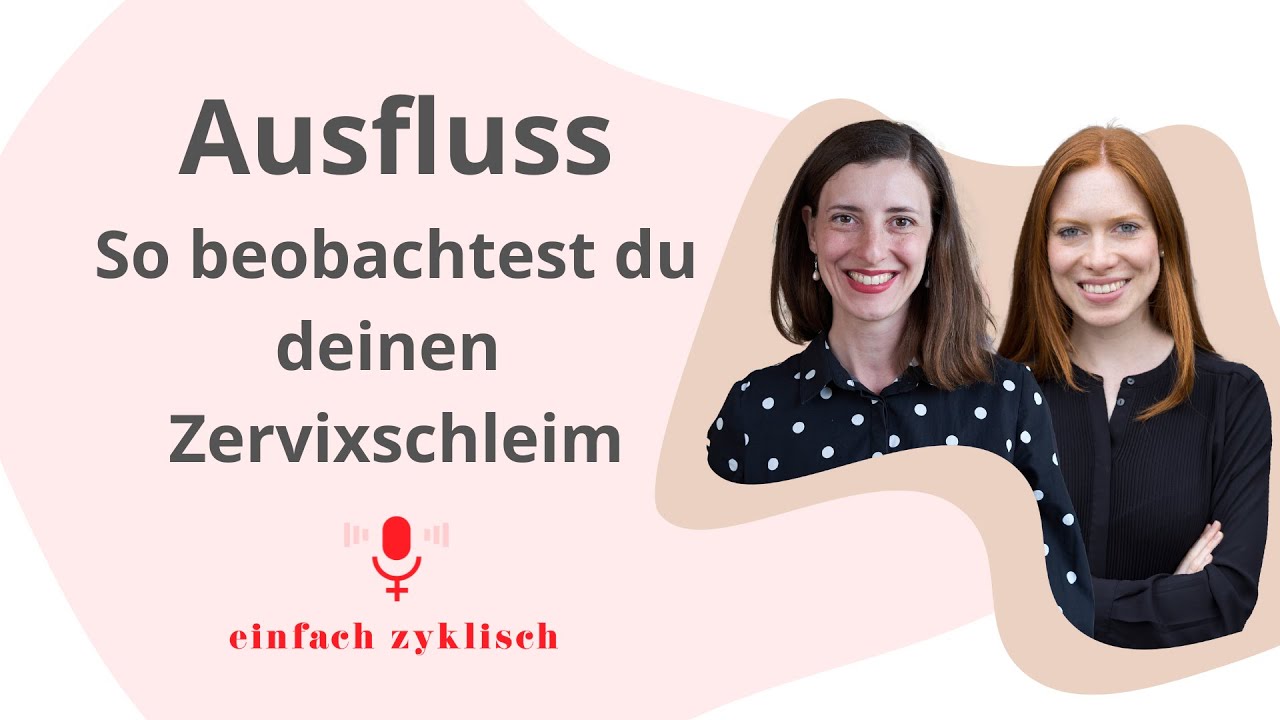 Ausfluss: So beobachtest du deinen Zervixschleim I Einfach Zyklisch Podcast #010