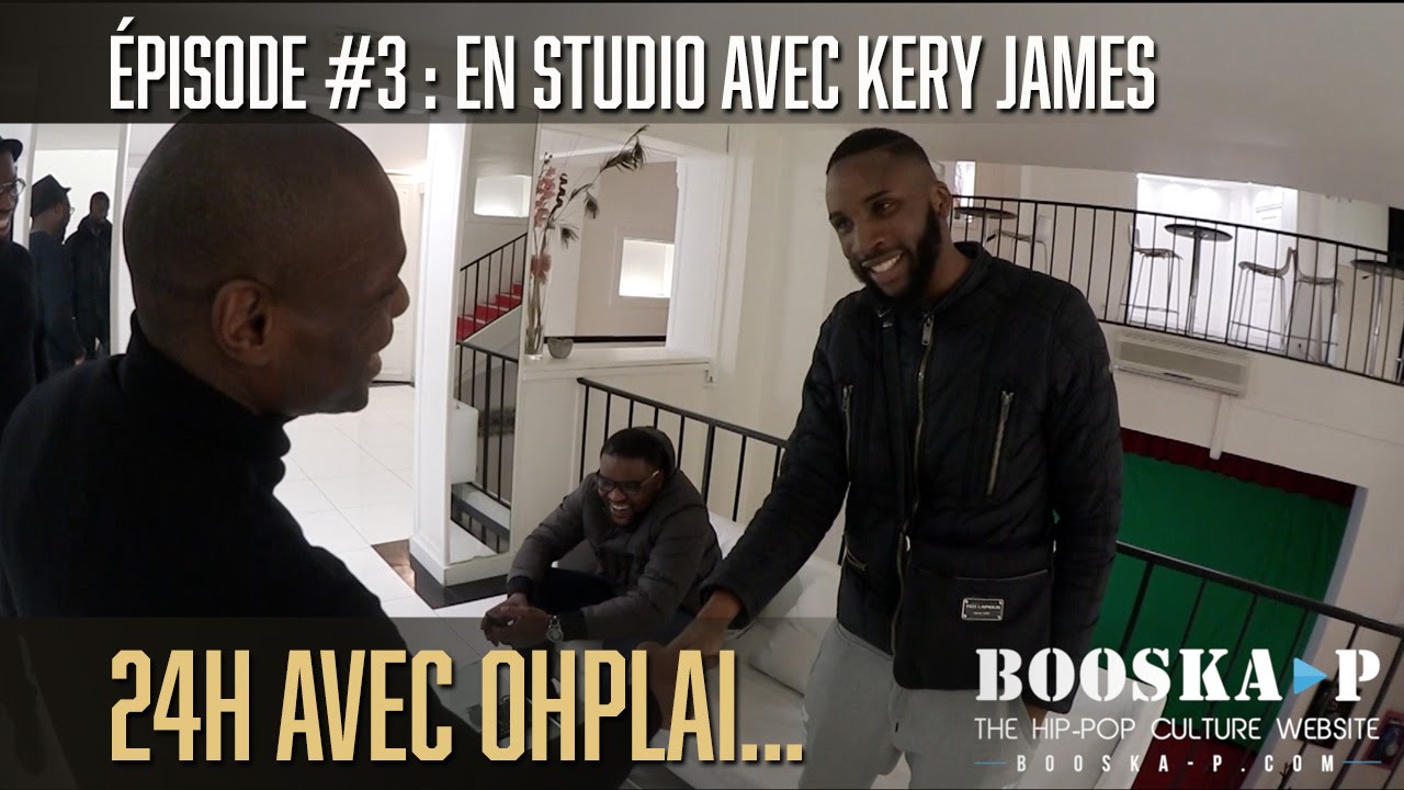 24H avec OhPlai : « En studio avec Kery James » [Episode 3/5]