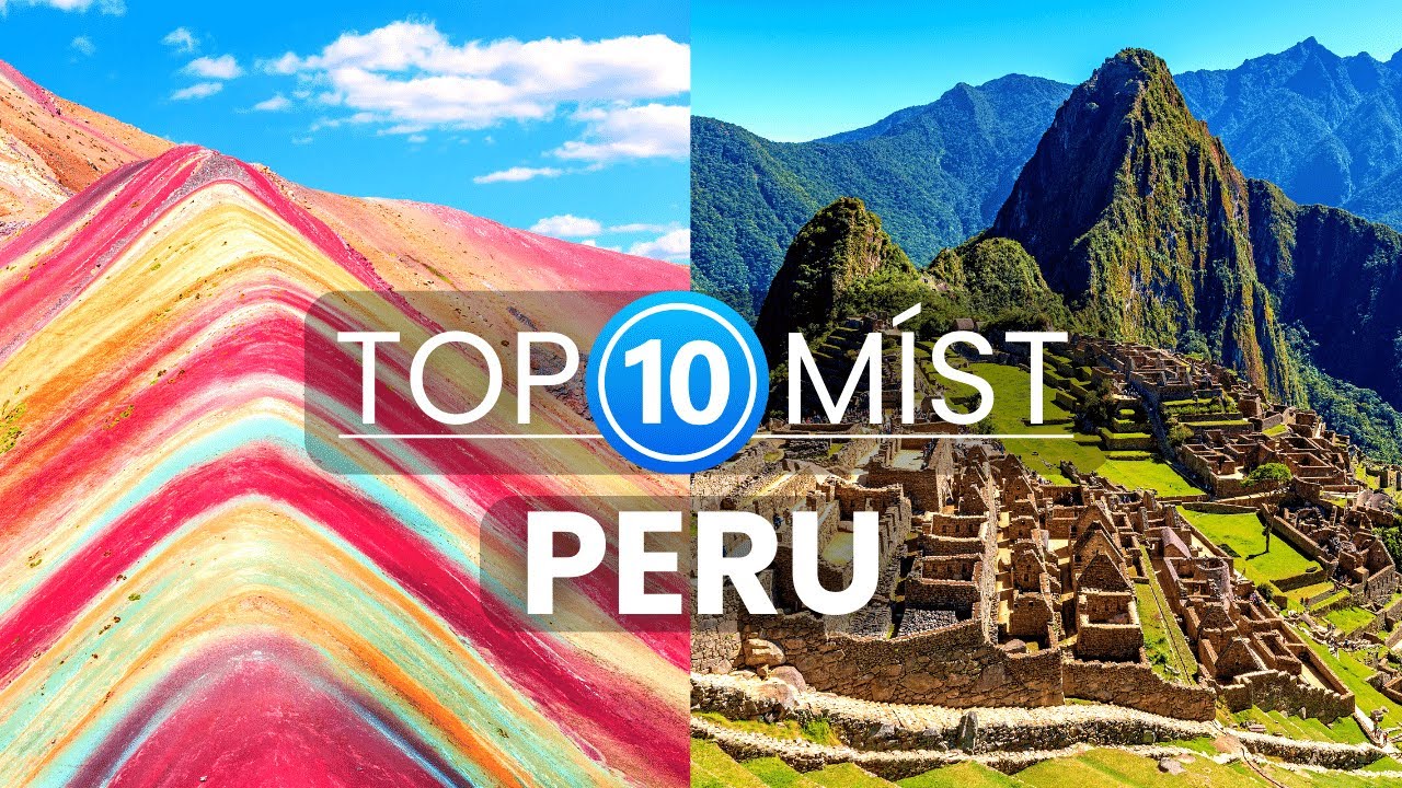10 Nejlepších míst v Peru | Cestování a dovolená v Peru
