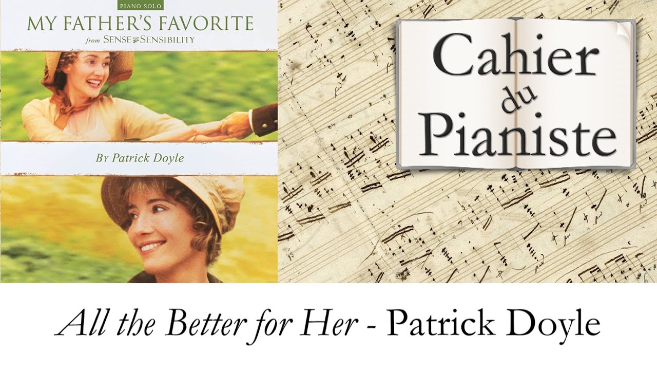 All the better for her - Raison et sentiments (Sense & Sensibility) - Patrick Doyle - Piano