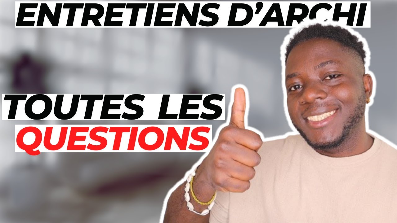 LES ENTRETIENS EN ECOLE D'ARCHITECTURE 2024 : Toutes les questions + exemple de réponses (Partie 1)