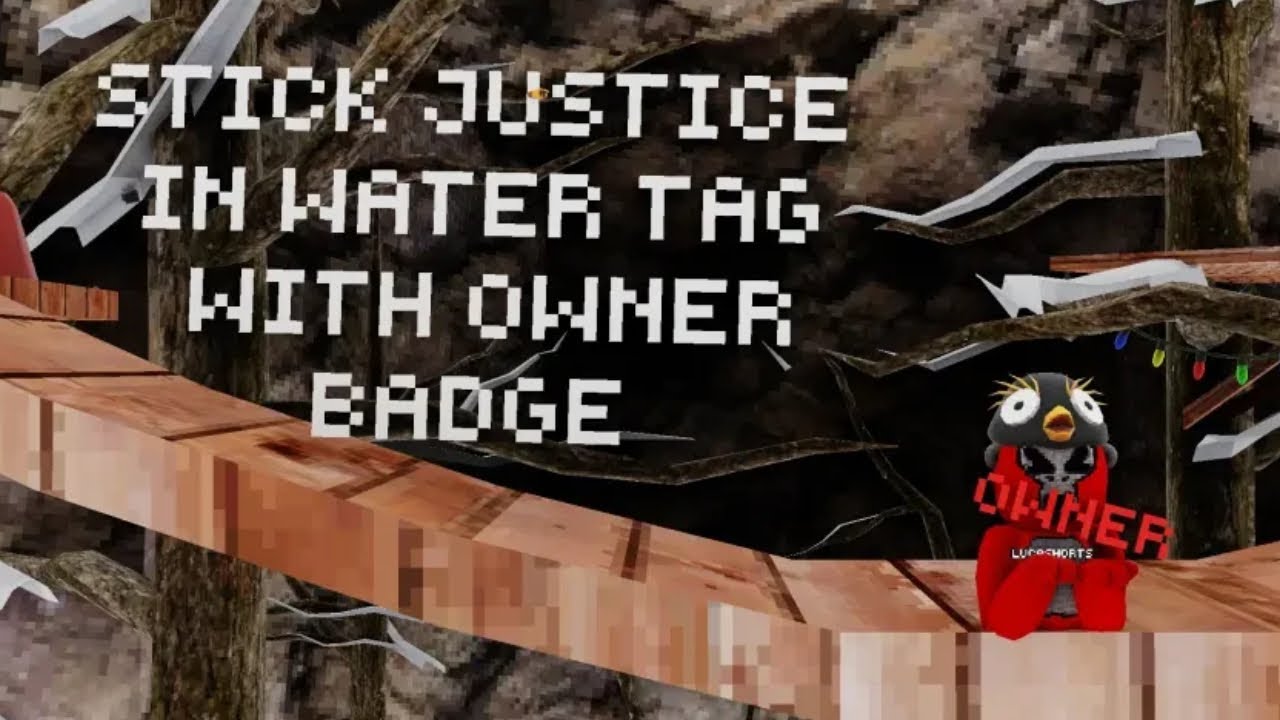 Stick justice in Water tag.2 on applab!!!