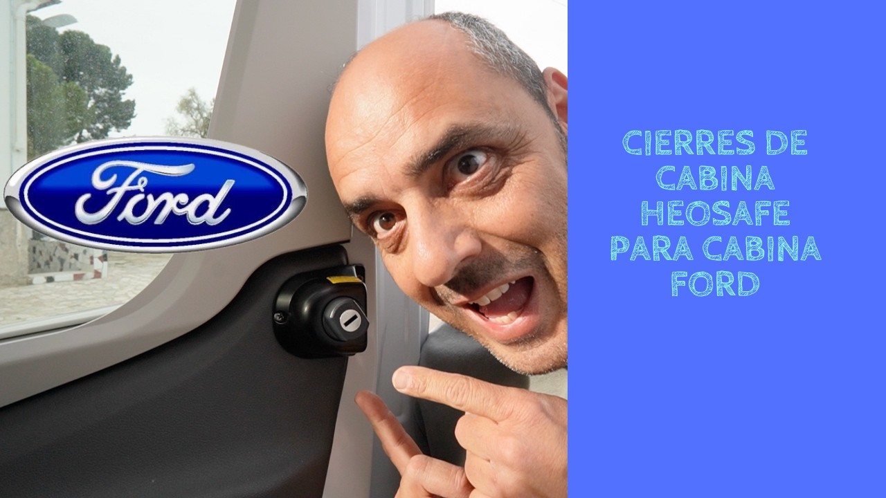 Instalación de cierres de cabina HeoSafe en Ford: ¿Por qué es más fácil que en Fiat?