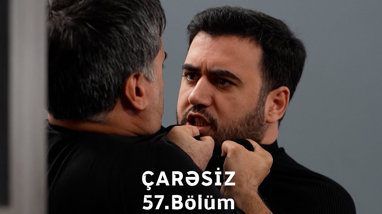 Çarəsiz serialı 57-ci Bölüm (Həftə içi 4 gün 21:30 ATV-də izliyə bilərsiz)