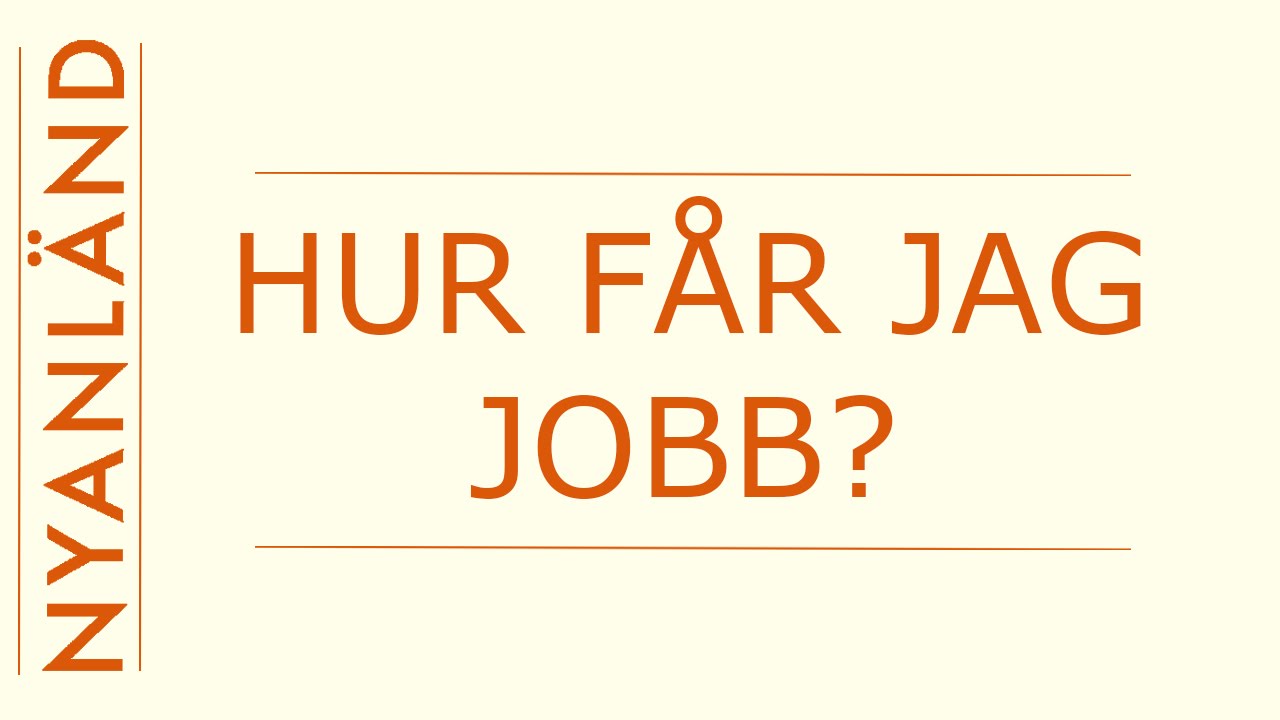 Nyanländ: Hjälp med jobb