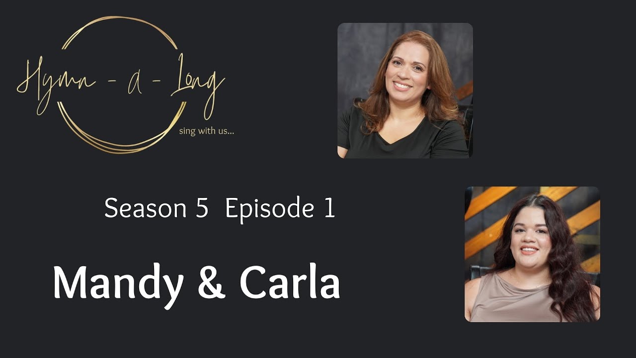 Hymn-A-Long S5 E1 ft Mandy Manjo and Carla Lawrence