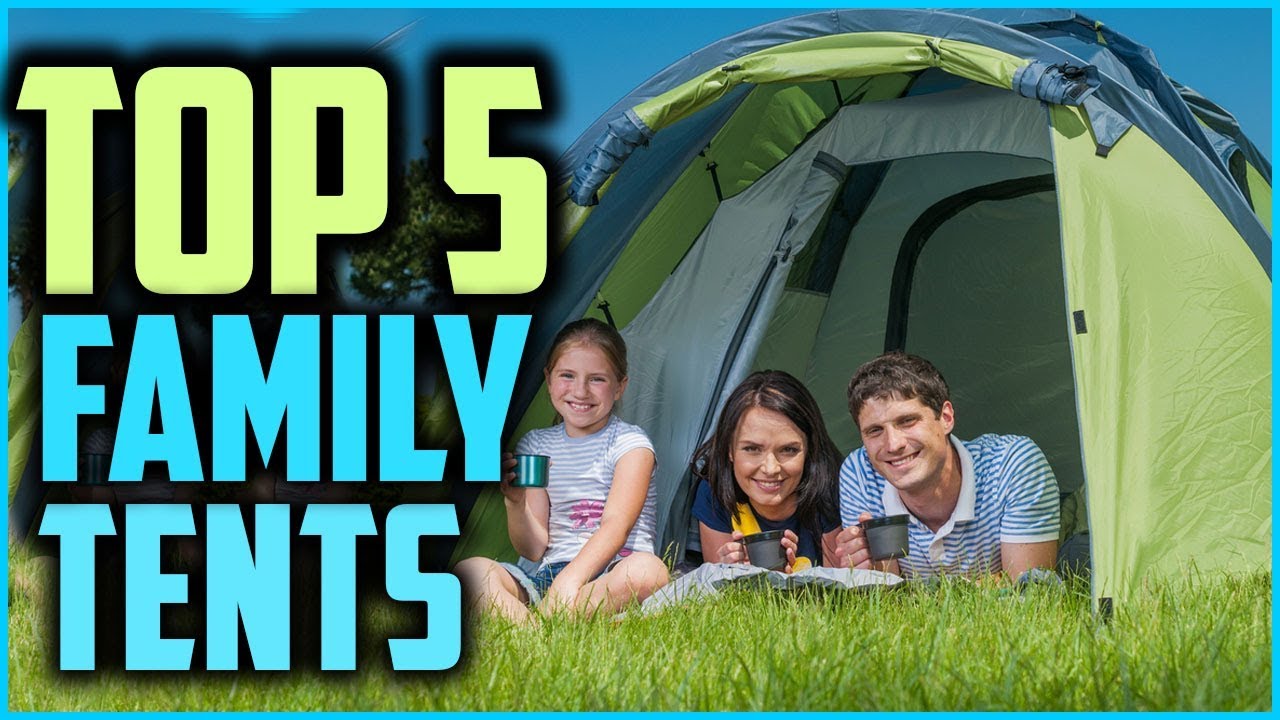 Top 5 Best Family Tents In 2025