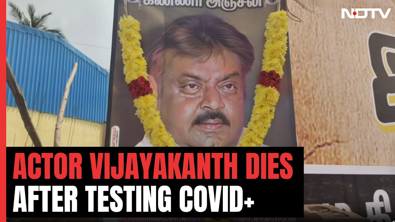 Actor Vijayakanth Dies At 71, Was On Ventilator After Testing Covid Positive