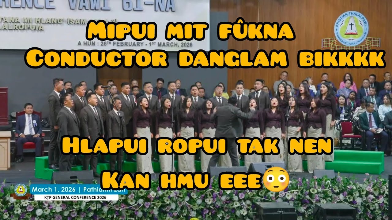 Zaipawl leh Mipui thap thei Conductor chu//General Conference KTP 2026/Saitual