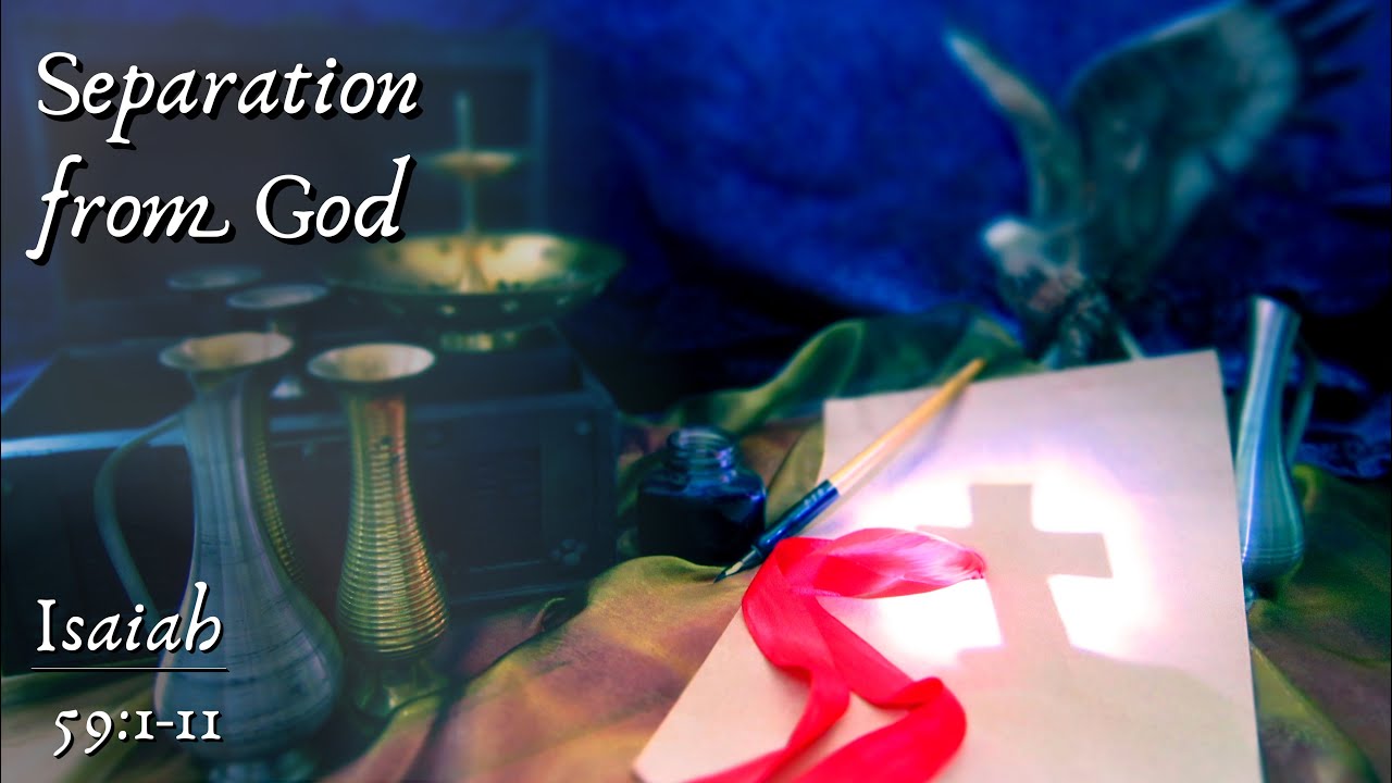 Isaiah | Separation from God || Expository series