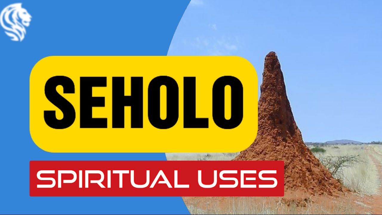 SEHOLO: SPIRITUAL USES