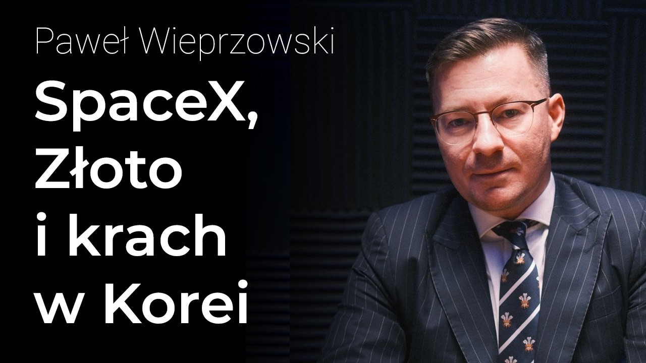 SpaceX, spadki na rynku złota i krach na giełdzie w Korei &ndash; Paweł Wieprzowski | Procent Składany