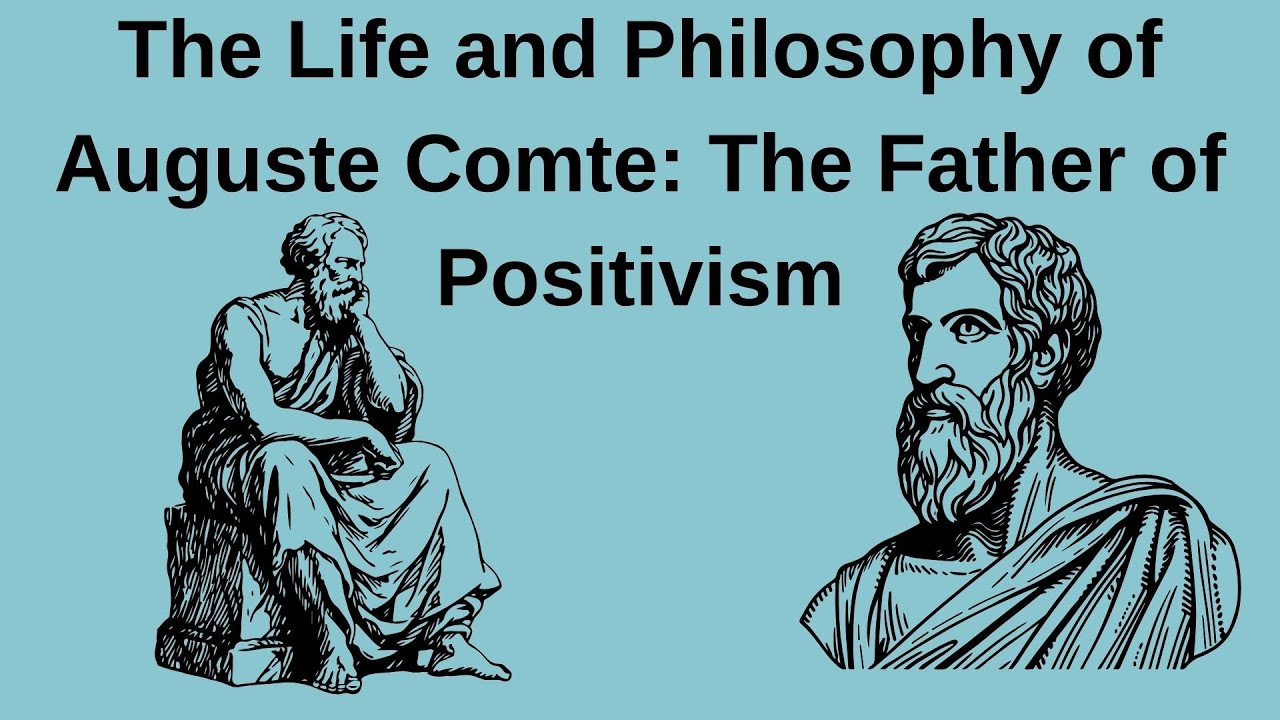 Philosophy of Auguste Comte: The Father of Positivism