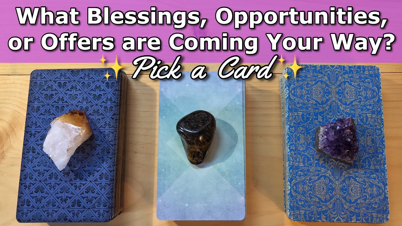BLESSINGS, OFFERS, OPPORTUNITIES COMING TOWARD YOU! 🔮PICK A CARD TAROT READING