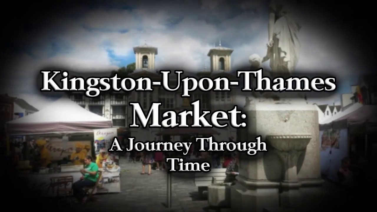 Kingston-Upon-Thames Market: A Journey Through Time!