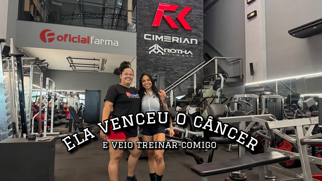 ELA VENCEU O CANCER E TREINEI ELA