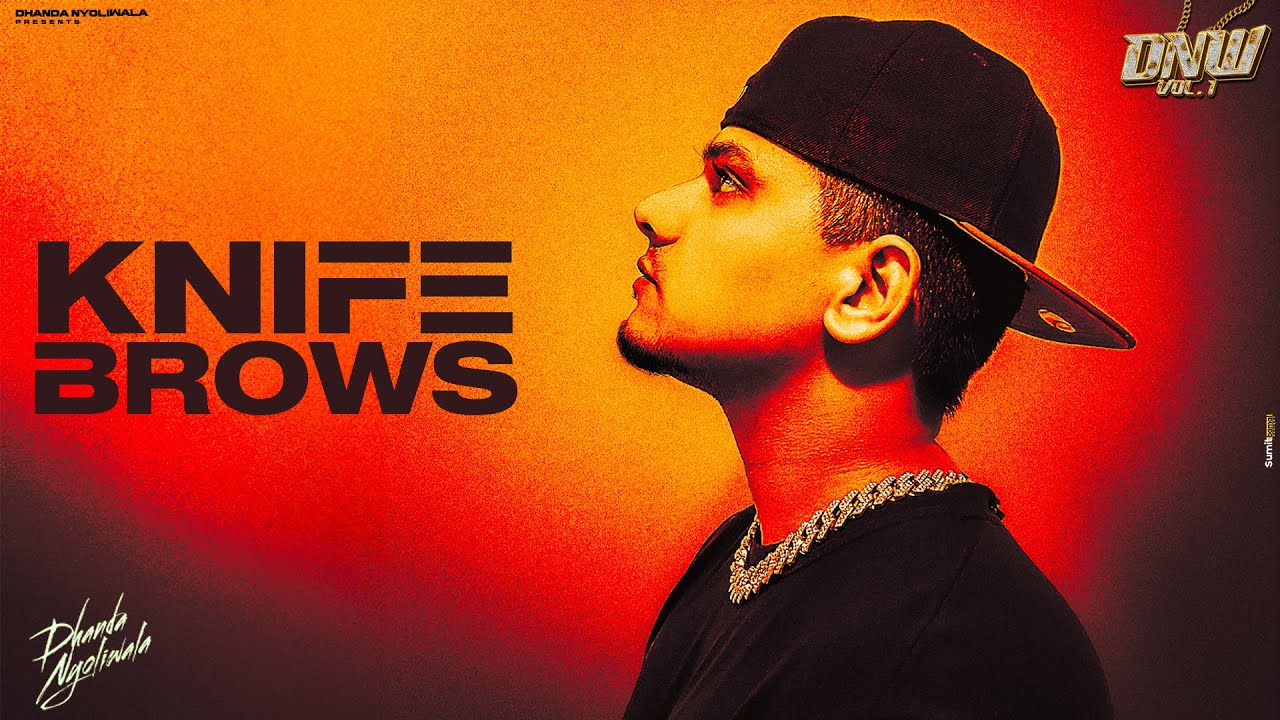 Dhanda Nyoliwala - Knife Brows (Official Audio)