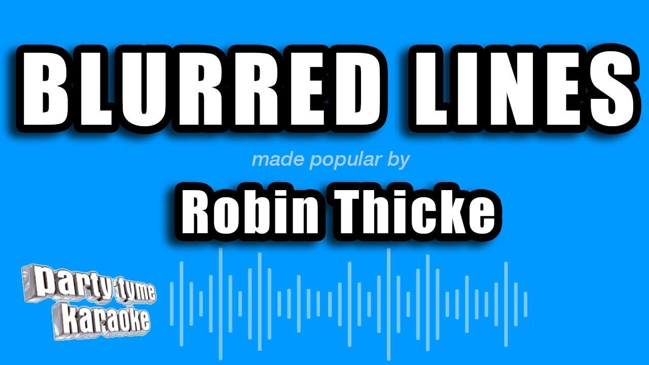 Robin Thicke ft. T.I. & Pharrell - Blurred Lines (Karaoke Version)