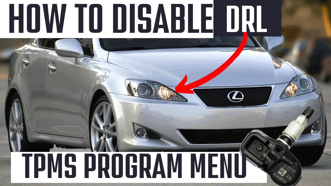 2006-2013 Lexus IS250 IS350 IS-F DRL Disable Techstream | TPMS Programming