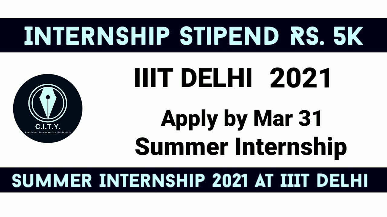 Summer Internship 2021 at IIIT Delhi | Monthly Internship Rs. 5k | Best Intership l City Online