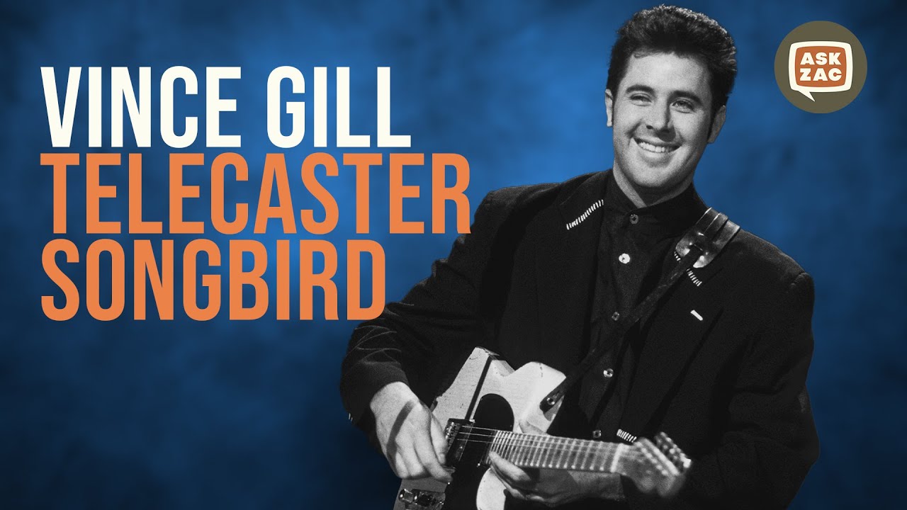Винс Гилл — Telecaster Songbird — Ask Zac 65